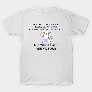 all who feast are victors T-Shirt